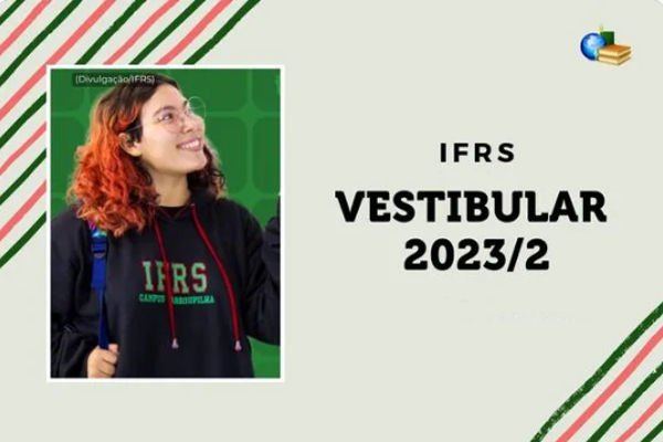 No momento, você está visualizando Vestibular 2023/2 IFRS: último dia de inscrição