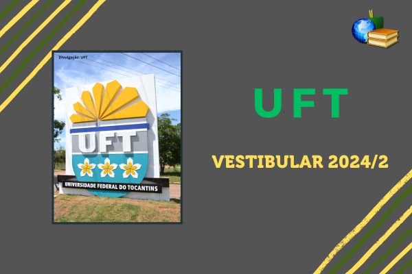 No momento, você está visualizando Vestibular 2024/2 da UFT: inscrição termina hoje (27)