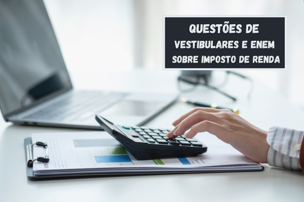 No momento, você está visualizando veja questões de Vestibulares e Enem sobre assunto