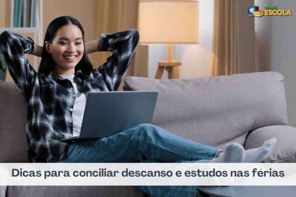No momento, você está visualizando Férias escolares: dicas para conciliar descanso e estudos
