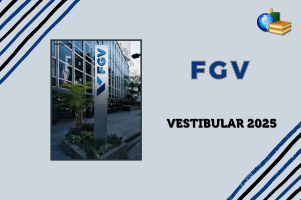 No momento, você está visualizando FGV 2025: inscrição para Vestibular está aberta