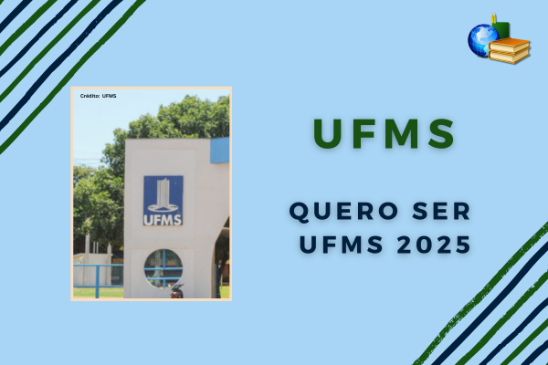 No momento, você está visualizando Quero ser UFMS 2025: inscrições encerram hoje (12)