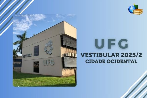 No momento, você está visualizando UFG publica edital do Vestibular 2025/2 para Cidade Ocidental
