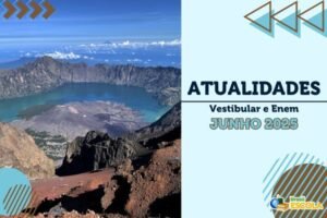 Leia mais sobre o artigo Atualidades Vestibular e Enem – Junho de 2025