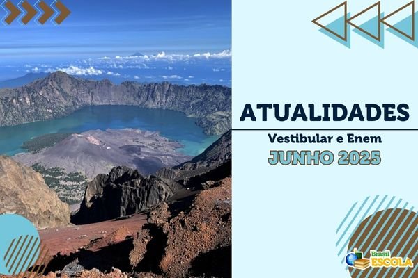 No momento, você está visualizando Atualidades Vestibular e Enem – Junho de 2025