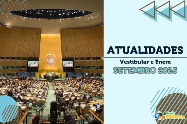 No momento, você está visualizando Atualidades Vestibular e Enem – Setembro de 2025