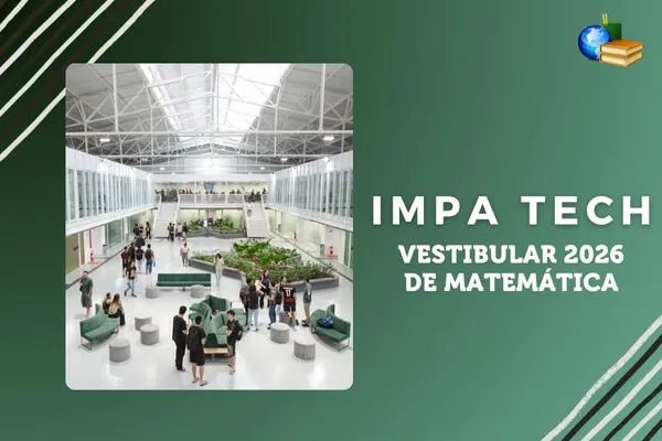 No momento, você está visualizando Edital IMPA Tech 2026: veja datas e regras do vestibular