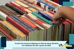 Leia mais sobre o artigo Fuvest terá autores indígenas nas obras literárias do vestibular