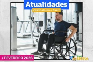 Leia mais sobre o artigo Atualidades Vestibular e Enem – Fevereiro de 2026