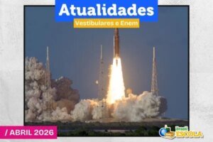 Leia mais sobre o artigo Atualidades Vestibular e Enem – Abril de 2026