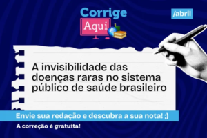 Leia mais sobre o artigo Corrige Aqui: tema da redação de maio debate doenças raras