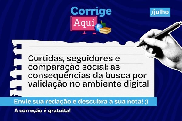 No momento, você está visualizando Corrige Aqui: tema de redação sobre validação no ambiente digital
