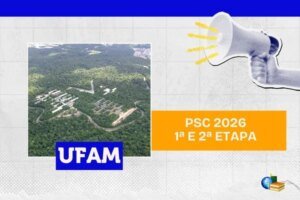 Leia mais sobre o artigo UFAM PSC 2026: resultado das etapas 1 e 2 é divulgado