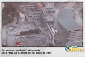Leia mais sobre o artigo Terremoto no Japão: veja 5 vezes que tema já caiu no Enem