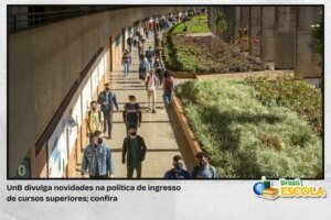 Leia mais sobre o artigo UnB anuncia mudanças no ingresso de cursos superiores; veja