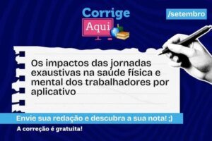 Leia mais sobre o artigo Corrige Aqui: tema de redação aborda jornadas de trabalhadores por app