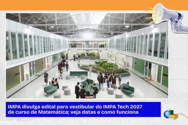 No momento, você está visualizando IMPA Tech 2027: edital do vestibular de Matemática; veja datas